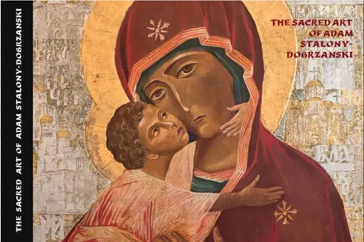 The Sacred Art of Adam Stalony-Dobzanski. Сакральне мистецтво Адама Сталони-Добжанського