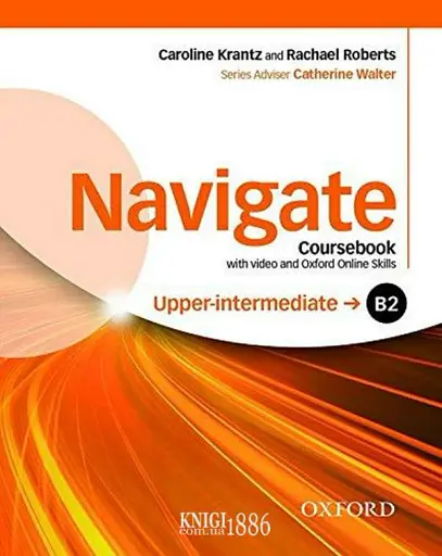 Navigate. B2 Upper-intermediate. Coursebook with DVD and Oxford Online Skills Program