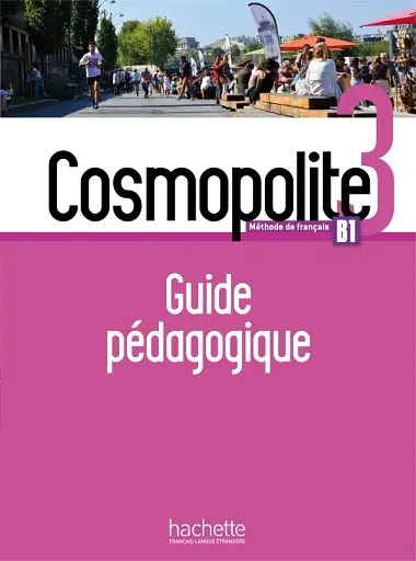 Cosmopolite Niveau 3: Guide pedagogique