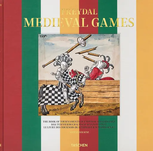 Freydal. Medieval Games. The Book of Tournaments of Emperor Maximilian I