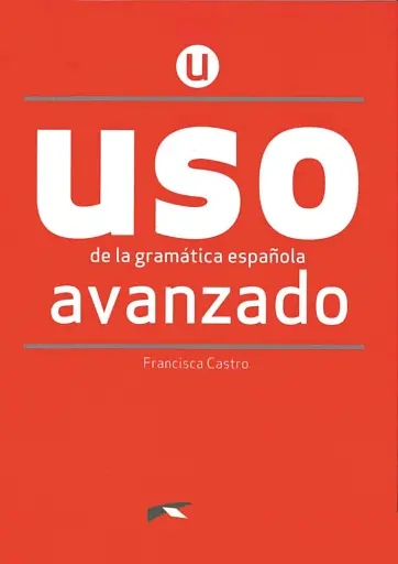 Uso de la gramatica espanola avanzado 2020 Edition