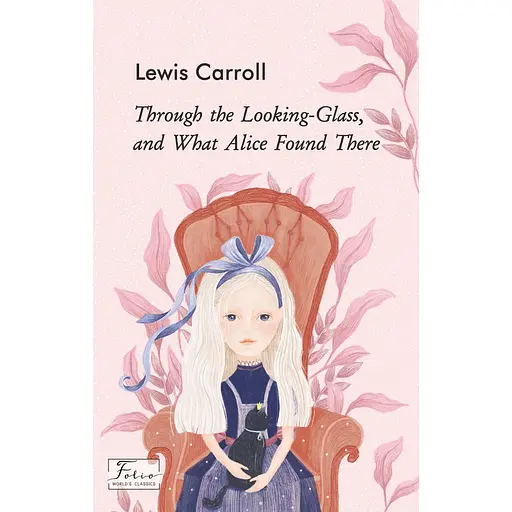 Through the Looking-Glass, and What Alice Found There - Льюїс Керролл