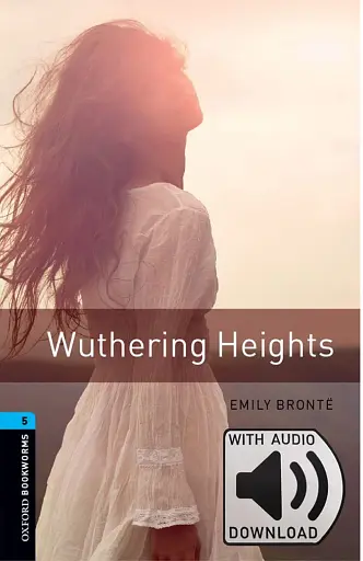 Oxford Bookworms Library Level 5. Wuthering Heights audio pack