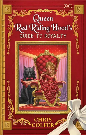 Queen Red Riding Hood's Guide to Royalty. The Land of Stories