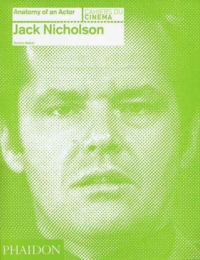 Jack Nicholson. Anatomy of an Actor