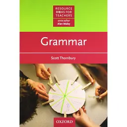 Grammar. Resource Books for Teachers - Скотт Торнбері