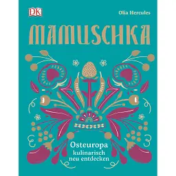 Mamuschka Osteuropa kulinarisch neu entdecken - Оля Геркулес