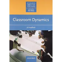 Classroom Dynamics. Resource Books for Teachers - Джилл Хедфілд