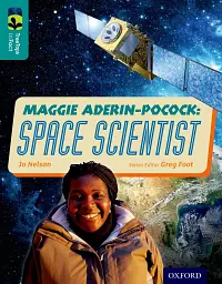 Oxford Reading Tree TreeTops inFact. Level 16: Maggie Aderin-Pocock: Space Scientist