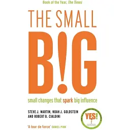 The Small Big: Small Changes That Spark Big Influence - Стів Мартін