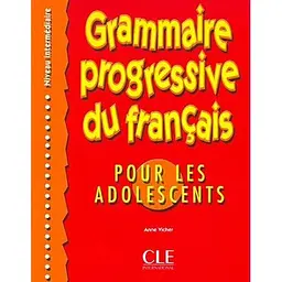 Grammaire Progressive du Francais pour les adolescents Intermediare