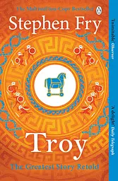 Troy, Our Greatest Story Retold