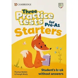 Three Practice Tests for Cambridge YLE Starter Student's Book without Answers with Audio - Монтсе Воткін