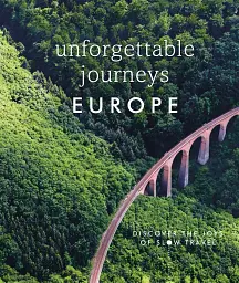 Unforgettable Journeys. Europe