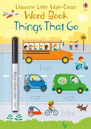 Little Wipe-Clean Word Book. Things That Go