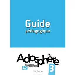 Adosphe're. Niveau 3/ Guide pedagogique - Фаб'єн Галлон