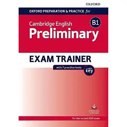 Oxford Preparation and Practice for Cambridge English B1 Preliminary Exam Trainer with Key -