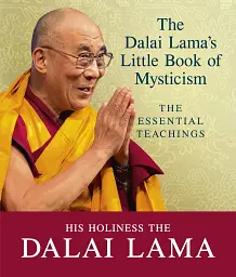 The Dalai Lama's Little Book of Mysticism