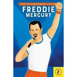 The Extraordinary Life of Freddie Mercury