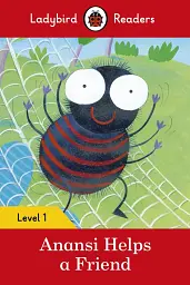 Anansi Helps a Friend. Ladybird Readers. Level 1