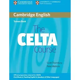 The CELTA Course Trainee Book - Скотт Торнбері