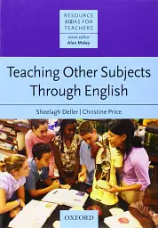 Teaching Other Subjects Through English. Resource Books for Teachers
