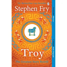 Troy, Our Greatest Story Retold - Стівен Фрай