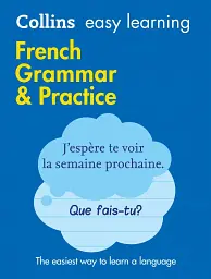 Collins Easy Learning: French Grammar & Practice 2nd Edition