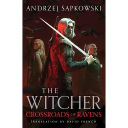 Crossroads of Ravens - Анджей Сапковський