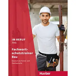 Im Beruf NEU Fachwortschatztrainer Bau - Ізабель Бухвальд-Варгенау