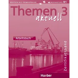Themen aktuell 3 Zertifikatsband Arbeitsbuch - Ютта Мюллер