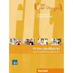 Fit furs Goethe-Zertifikat B1 Deutschprüfung für Jugendliche Lehrbuch mit MP3-Download - Йоганнес Гербес