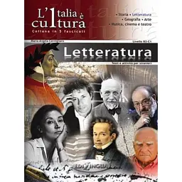 L'Italia e` cultura. Fascicolo Letteratura - Марія Анджела Чернільяро