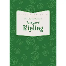 The Classic Works of Rudyard Kipling - Редьярд Кіплінґ