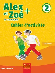 Alex et Zoe+ 2. Niveau A1.2 Cahier d'activités