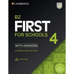 First 4 for Schools B2. Practice Tests. Student's Book with Answers with Audio with Resource Bank -