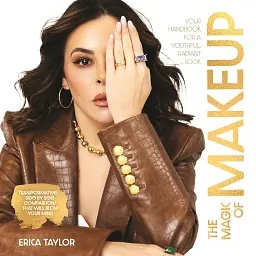 The Magic of Makeup. Your Handbook for a Youthful, Radiant Look - Еріка Тейлор