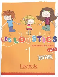 Les Loustics. Niveau 1 Livre de l'eleve A1.1