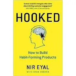 Hooked: How to Build Habit-Forming Products