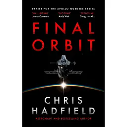 The Apollo Murders. Final Orbit. Book 3 - Кріс Гедфілд
