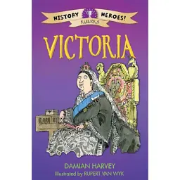 History Heroes: Victoria - Damian Harvey