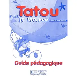Tatou le matou. Niveau 1. Guide pe'dagogique - Хьюз Денісот