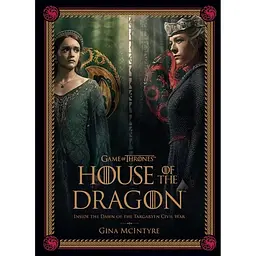 Game of Thrones: House of the Dragon. Inside the Dawn of the Targaryen Civil War (Season 2)