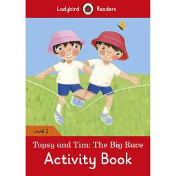 Ladybird Readers 2 Topsy and Tim. The Big Race Activity Book -