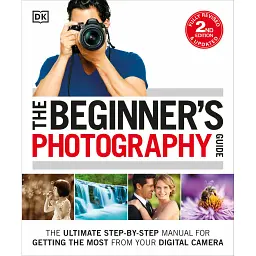 The Beginner's Photography Guide (2nd Edition) -