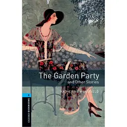 Oxford Bookworms Library Level 5. The Garden Party and Other Stories audio pack - Кетрін Менсфілд