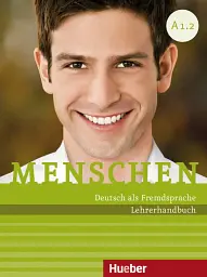 Menschen sechsbandige Ausgabe: Lehrerhandbuch A1.2