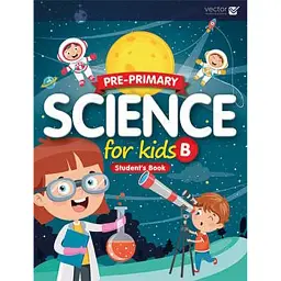 Pre-Primary. Science for Kids B. Student's Book -