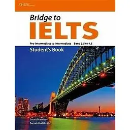 Bridge to IELTS Pre-Intermediate/Intermediate Band 3.5 to 4.5 SB