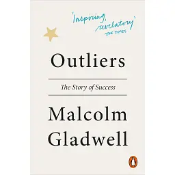 Outliers. The Story of Success - Малкольм Ґладвелл